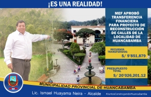 APROBARON FINANCIERAMENTE EL PROYECTO QUE CONTEMPLA LA RECONSTRUCCIÓN DE CALLES DE LA LOCALIDAD DE HUANCABAMBA