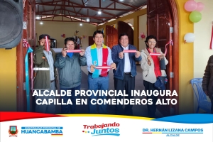 ALCALDE PROVINCIAL INAUGURA CAPILLA EN COMENDEROS ALTO
