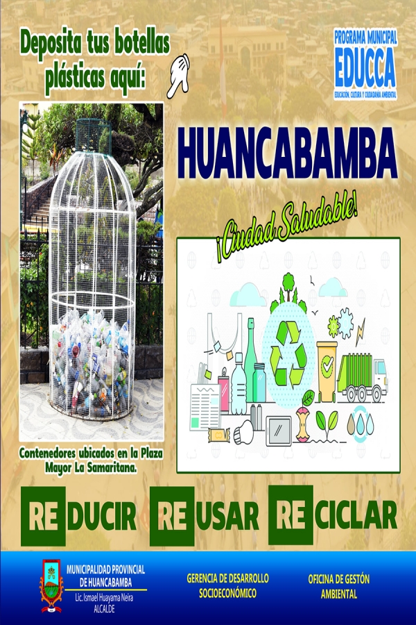 HUANCABAMBA, CUIDAD SALUDABLE [Si reciclamos el plástico estamos contribuyendo con el medio ambiente]