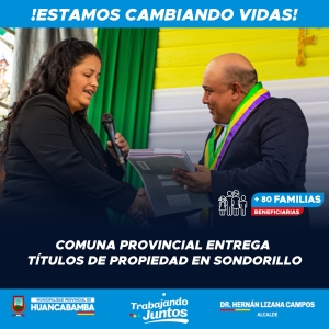 COMUNA PROVINCIAL ENTREGA TÍTULOS DE PROPIEDAD EN SONDORILLO