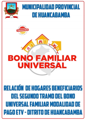 RELACIÓN DE BENEFICIARIOS DEL SEGUNDO TRAMO BONO FAMILIAR UNIVERSAL PAGO ETV - HUANCABAMBA